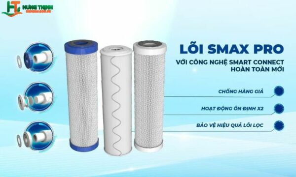 9 lõi lọc công nghệ Smax gia tăng tuổi thọ hiệu quả